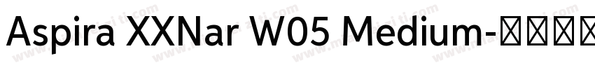 Aspira XXNar W05 Medium字体转换